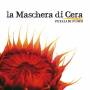 Maschera Di Cera - Petali Di Fuoco