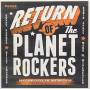 Planet Rockers - Return Of The Planet Rockers
