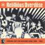 Religious Overdose - Strung Out On Heavens High 1980-1982