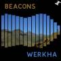 Werkha - Beacons