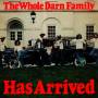 The Whole Darn Family - Has Arrived