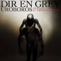 Dir En Grey - Uroboros: With The Proof In The Name Of Living
