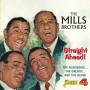 The Mills Brothers - Streaight Ahead!