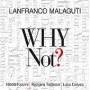 Lanfranco Malaguti - Why Not?