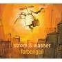 Strom & Wasser - Farbengeil