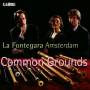 La Fontegara Amsterdam - Common Grounds-La Fontegara