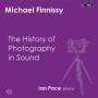 Ian Pace - The History of Photography in Sound
