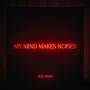 Pale Waves - My Mind Makes Noises