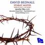 David Bednall / Jennifer Pike / Benenden Chapel - David Bednall: Stabat Mater / Marian Suite / Ave Maria