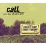 Catl - Soon This Will All Be Gone