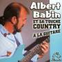 Albert Babin - Et Sa Touche Country A La Guitare