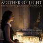 Bayrakdarian / Aznavoorian / Hamre / Coro Vox Aeterna - Mother of Light