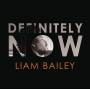 Liam Bailey - Definitely NOW