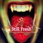 Still Fresh - Still Fresh