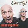 Right Said Fred - Exactly!