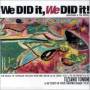 tiziano Tononi - We Did It, We Did It!