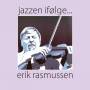 Erik Rasmussen - Jazzen ifolge