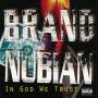 BRAND NUBIAN - In God We Trust
