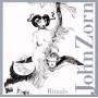 john Zorn - Rituals