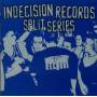 Various - Indecision Records Split Serie