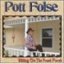 Pott Folse - Sitting On The Front Porc