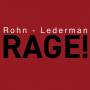 Rohn-Lederman - Rage!