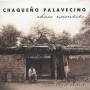 Chaqueno Palavecino - Chaco Escondido Yo Soy De Alla