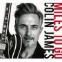 Colin James - Miles To Go
