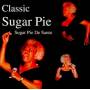 Sugarpie Desanto - Classic Sugar Pie