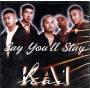 Kai - Say You'll Stay