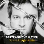 Bertrand Chamayou - Ravel Fragments