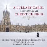 Choir Of Christ Church Cathedral Oxford / Benj Sheen - A Lullaby Carol: Christmas at Christ Church