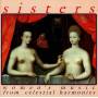 Sisters - Sisters: Women's Music from Celestial Harmonies