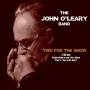 The John O'leary Band - Two For The Show