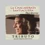 Chacarerata Santiaguena - Tributo