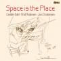 Carsten Dahl / Arild Andersen / Jon Christensen - Space Is The Place