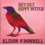 Alison ODonnell - Hey Hey Hippy Witch