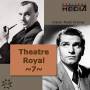 Sir Richardson Ralph / Margaret Lockwood - Theatre Royal Vol.7