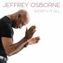 jeffrey Osborne - Worth It All