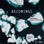 Ian Pace - Becomings-Werke fr Klavier solo