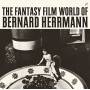 OST / Bernard Herrmann - The Fantasy Film World Of Bernard Herrmann
