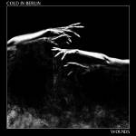 Cold In Berlin - Wounds (Blue/Black Clear Electric Smoke Vinyl)
