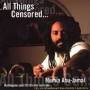 Mumia Abu-Jamal - ALL THINGS CENSORED