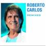 Carlos Roberto - Remixed