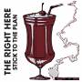 The Right Here - Stick With The Plan