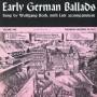 Wolfgang Roth - Early German Ballads 1: 1280-1619