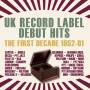 UK RECORD LABEL DEBUT HITS: FIRST DECADE 1952-61 - UK Record Label Debut Hits