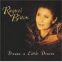 Raquel Bitton - Dream A Little Dream