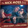 Moss, Nick Band Feat. Gruenling, Dennis - The High Cost Of Low Living