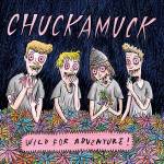 Chuckamuck - Wild for Adventure